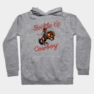 Buckle Up Western Cowboy / Cowgirl rodeo Hoodie